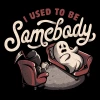 Wicked Clothes 'Used To Be Somebody' Shirt New