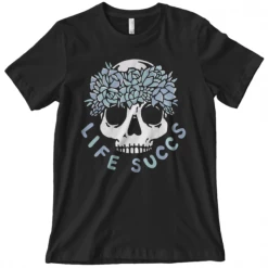 Wicked Clothes New 'Life Succs' Shirt